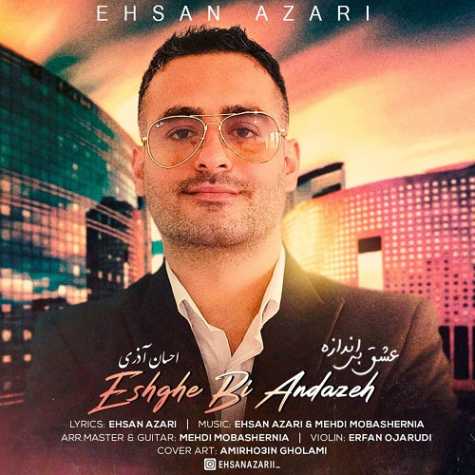 ehsan azari eshghe bi andazeh 2023 04 30 21 35
