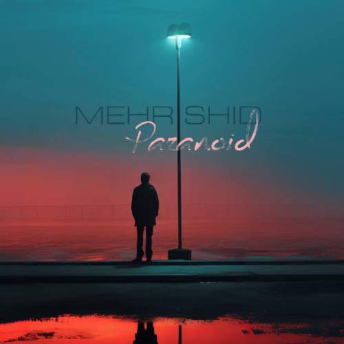 دانلود آهنگ مهرشید پارانوئید